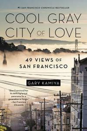 Cool Gray City of Love by Gary Kamiya
