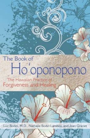 The Book of Ho'oponopono by Luc Bodin, Nathalie Bodin Lamboy and Jean Graciet