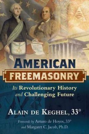 American Freemasonry by Alain De Keghel