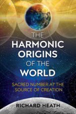 The Harmonic Origins Of The World