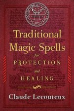 Traditional Magic Spells For Protection And Healing