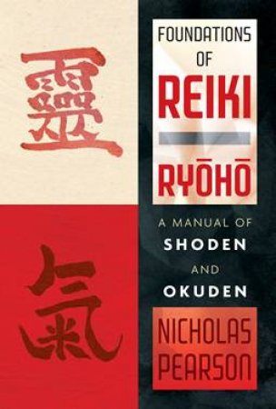 Foundations Of Reiki Ryoho by Nicholas Pearson