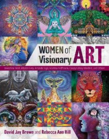 Women oOf Visionary Art by David Jay Brown