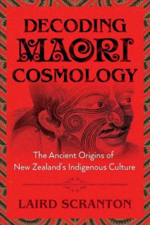 Decoding Maori Cosmology by Laird Scranton
