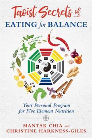 Taoist Secrets Of Eating For Balance by Mantak Chia
