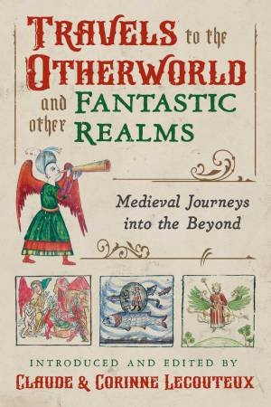 Travels To The Otherworld And Other Fantastic Realms by Claude Lecouteux