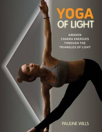 Yoga Of Light by Pauline Wills