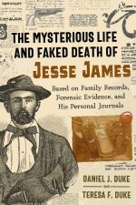 The Mysterious Life And Faked Death Of Jesse James