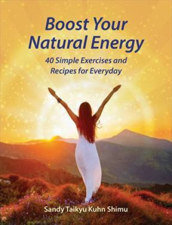 Boost Your Natural Energy by Sandy And Shimu, Kuhn Taikyu