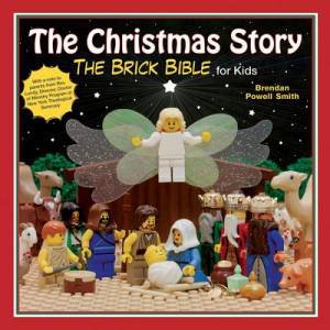 The Christmas Story the Brick Bible for Kids by Smith