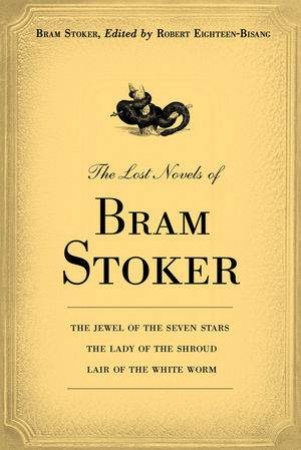The Lost Novels of Bram Stoker by Bram Stoker