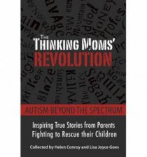 The Thinking Moms Revolution Autism Beyond the Spectrum