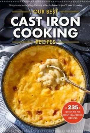 Our Best Recipes for Cast Iron Cooking by Gooseberry Patch