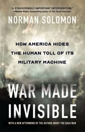 War Made Invisible by Norman Solomon