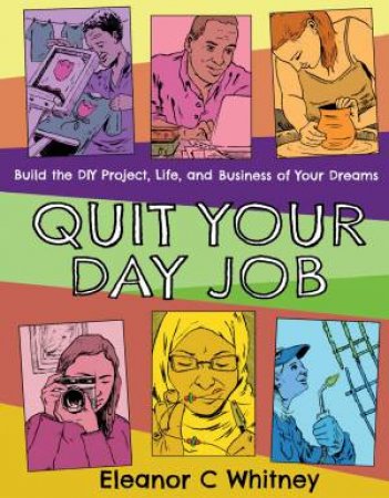 Quit Your Day Job by Eleanor C. Whitney