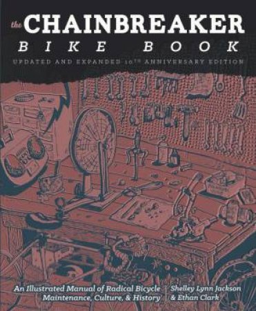 The Chainbreaker Bike Book by Shelley Jackson & Ethan Clark