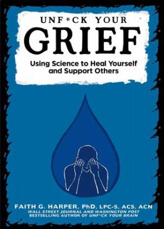 Unfuck Your Grief by Faith G. Harper