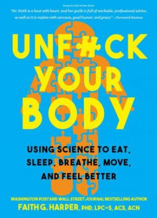 Unfuck Your Body by Faith G. Harper