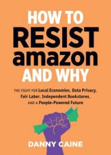 How To Resist Amazon And Why