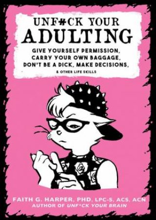 Unf*ck Your Adulting by Faith Harper
