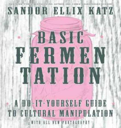 Basic Fermentation by Sandor Ellix Katz