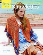 Threads Selects Shawlettes 6 original lace patterns to knit