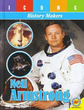 History Makers: Neil Armstrong by Anita Yasuda