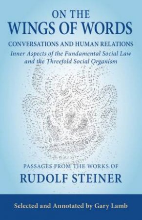 On the Wings of Words by Rudolf Steiner & Gary Lamb & Gary Lamb