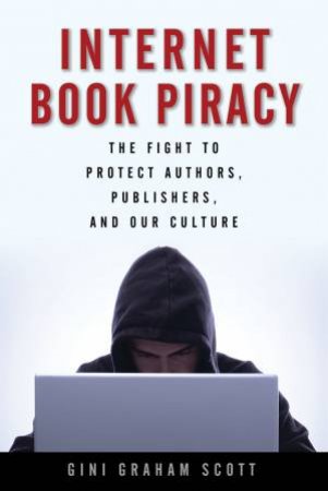 Internet Book Piracy by Gini  Graham Scott