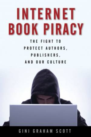 Internet Book Piracy by Gini  Graham Scott