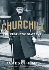 Churchill The Prophetic Statesman
