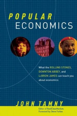 Popular Economics by John Tamny