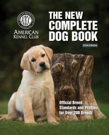 New Complete Dog Book, The, 23rd Edition by American Kennel Club
