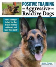 Positive Training for Aggressive and Reactive Dogs