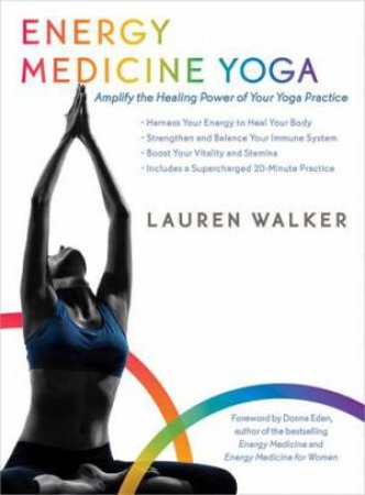 Energy Medicine Yoga by Lauren Walker