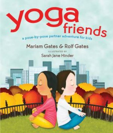 Yoga Friends by Mariam Gates & Rolf Gates
