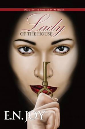 Lady Of The House: Book Three of the Forever Divas Series by E.N. Joy