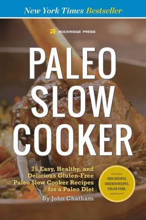 Paleo Slow Cooker by John Chatham
