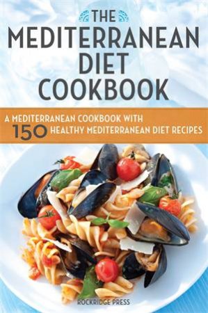 The Mediterranean Diet Cookbook by Rockridge Press