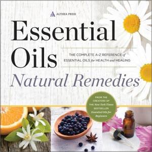 Essential Oils Natural Remedies by Various