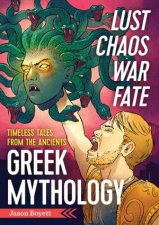Lust Chaos War and Fate Greek Mythology Timeless Tales From The Ancients