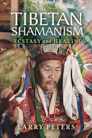 Tibetan Shamanism by Larry Peters