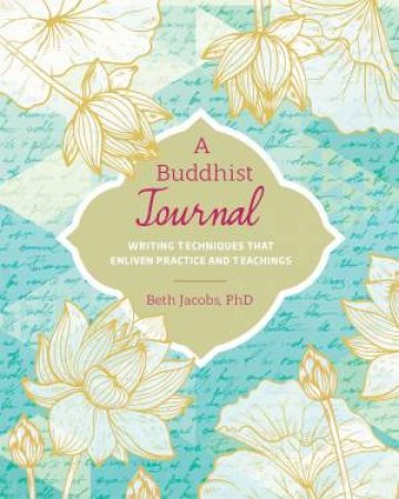 A Buddhist Journal by Beth Jacobs Ph.D.