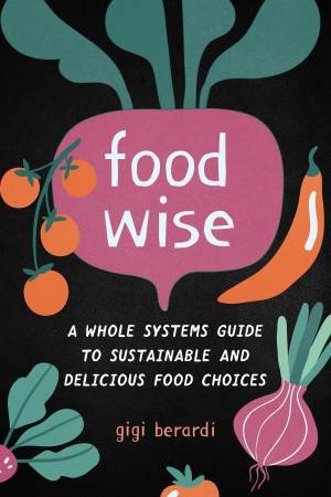 Food Wise by Gigi Berardi