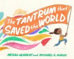 The Tantrum That Saved The World