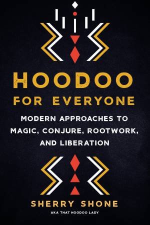 Hoodoo For Everyone by Sherry Shone