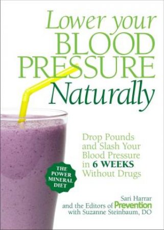 Lower Your Blood Pressure Natually by Sari Harrar