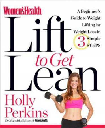 Women's Health Lift to Get Lean by Holly Perkins