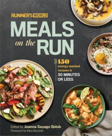 Runner's World Meals on the Run by Joanna Sayago Golub