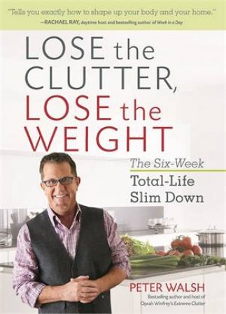 Lose The Clutter, Lose The Weight